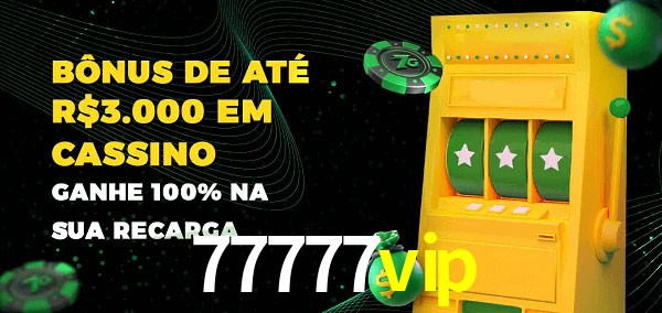 77777vip melhor bônus de depósito