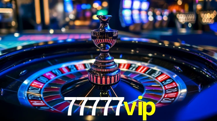 Explore as vantagens do 77777vip: serviço profissional e confiabilidade