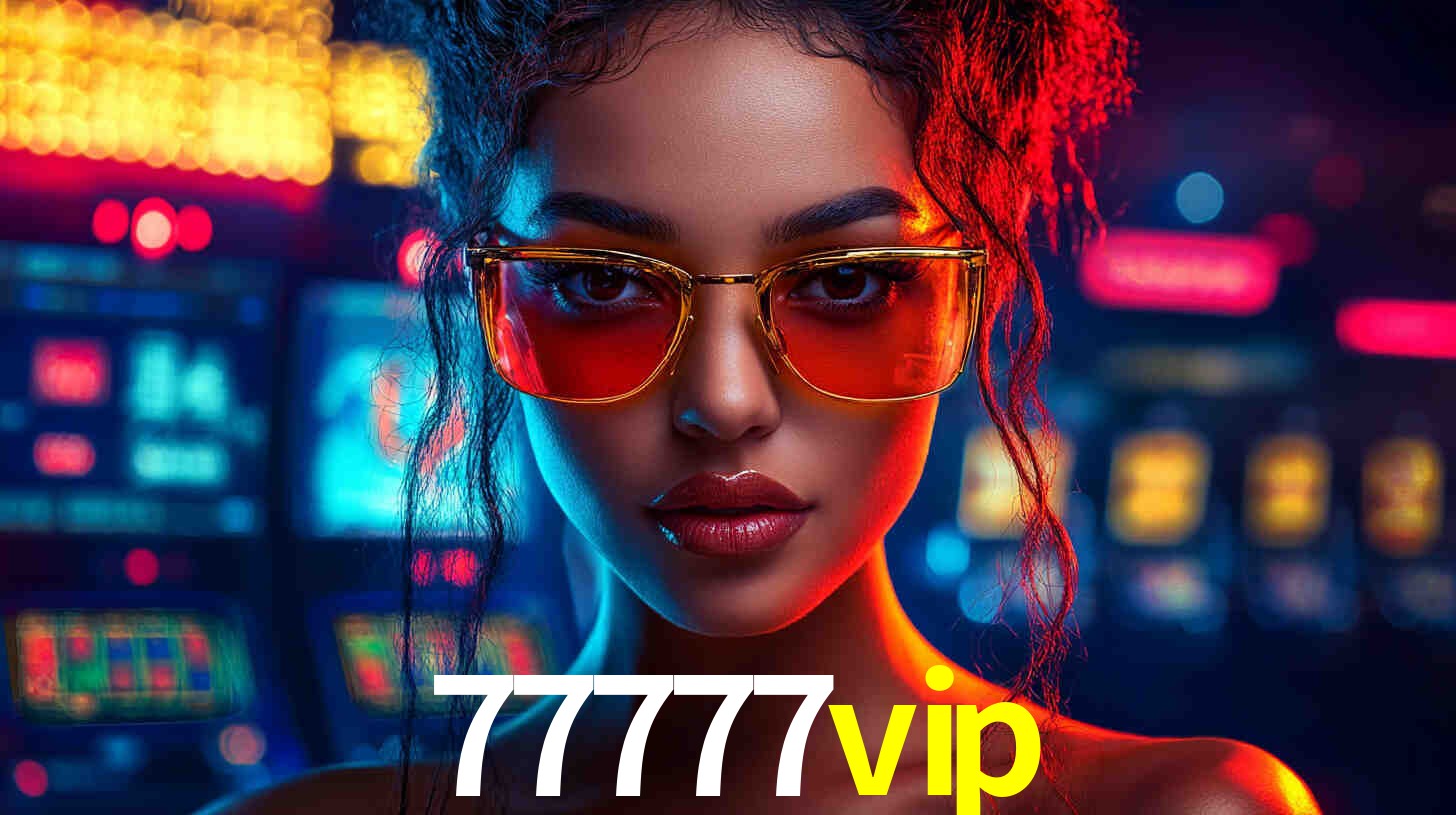 Descubra o Programa VIP da 77777vip: Vantagens Exclusivas para Jogadores
